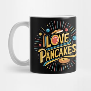 I Love Pancakes Mug